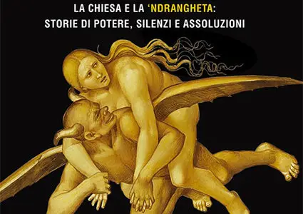 Acqua santissima. La Chiesa e la 'ndrangheta di Nicola Gratteri e Antonio Nicaso