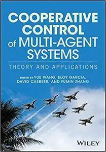 Co-Operative Control of Multi-Agent Systems: Theory and Applications