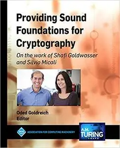 Providing Sound Foundations for Cryptography: On the Work of Shafi Goldwasser and Silvio Micali