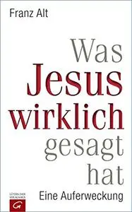 Was Jesus wirklich gesagt hat: Eine Auferweckung (Repost)