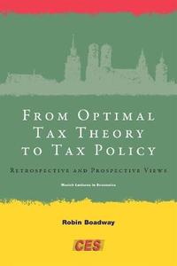 From Optimal Tax Theory to Tax Policy: Retrospective and Prospective Views