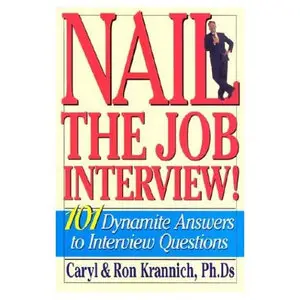 Nail the Job Interview! 101 Dynamite Answers to Interview Questions  (Repost)   