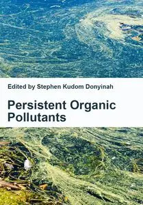 "Persistent Organic Pollutants" ed. by Stephen Kudom Donyinah