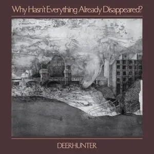 Deerhunter - Why Hasn't Everything Already Disappeared? (2019) [Official Digital Download 24/96]