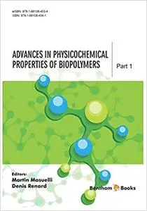 Advances in Physicochemical Properties of Biopolymers: Part 1