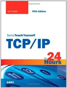 Sams Teach Yourself TCP/IP in 24 Hours (Sams Teach Yourself...in 24 Hours