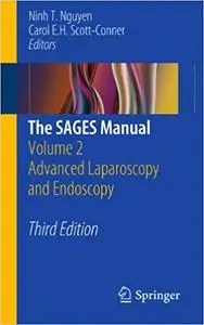 The SAGES Manual: Volume 2 Advanced Laparoscopy and Endoscopy (Repost)