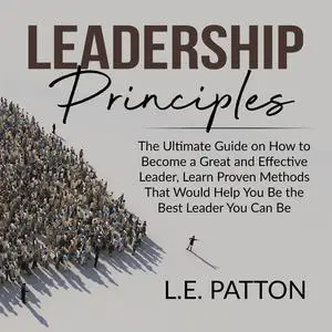 «Leadership Principles» by L.E. Patton