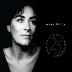 Mary Black - Twenty-Five Years, Twenty-Five Songs (Remastered) (2008)