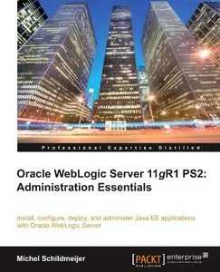 Oracle Weblogic Server 11gR1 PS2: Administration Essentials (repost)