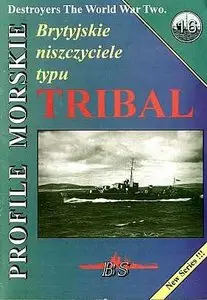 Brytyjiskie niszczyciele typu Tribal (Profile Morskie 16)