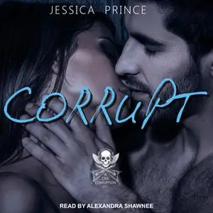 «Corrupt» by Jessica Prince