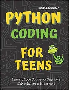 Python Coding for Teens Learn to Code Course for Beginners