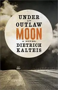 Under an Outlaw Moon: A Novel