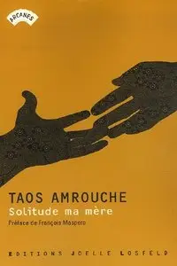 Taos Amrouche, "Solitude ma mère"