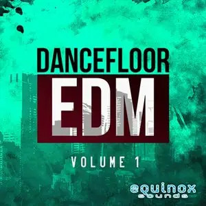 Equinox Sounds Dancefloor EDM Vol 1 [WAV MiDi]
