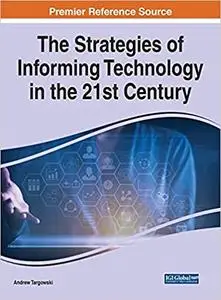 The Strategies of Informing Technology in the 21st Century