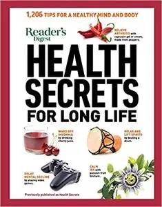 Reader's Digest Health Secrets for Long Life: 1206 Tips for a Healthy Mind and Body