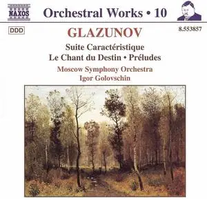 Igor Golovschin, Moscow Symphony Orchestra - Alexander Glazunov: Orchestral Works Vol. 10: Suite Caractéristique (1999)