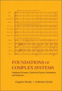 Foundations of Complex Systems: Nonlinear Dynamic Statistical Physics Information and Prediction (repost)