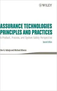 Assurance Technologies Principles and Practices: A Product, Process, and System Safety Perspective 2nd Edition