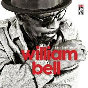 William Bell - This Is Where I Live (2016)
