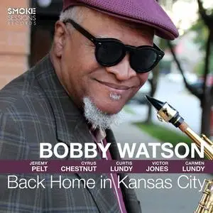 Bobby Watson - Back Home in Kansas City (2022) [Official Digital Download 24/96]