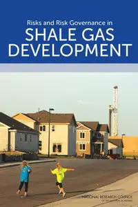 "Risks and Risk Governance in Shale Gas Development" ed. by Paul C. Stern