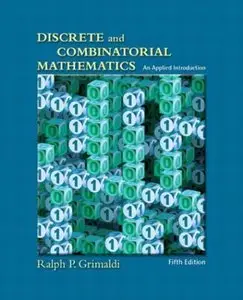 Discrete and Combinatorial Mathematics: An Applied Introduction (5th Edition) (repost)