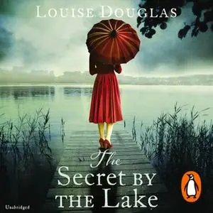 «The Secret by the Lake» by Louise Douglas