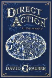 Direct Action: An Ethnography