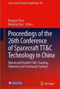 Proceedings of the 26th Conference of Spacecraft TT&C Technology in China