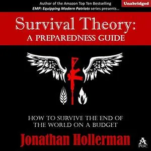 Survival Theory: A Preparedness Guide [Audiobook]