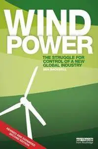 Wind Power : The Struggle for Control of a New Global Industry, Second Edition