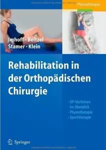 Rehabilitation in der Orthopädischen Chirurgie: OP-Verfahren im Überblick - Physiotherapie - Sporttherapie [Repost]