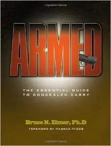 Armed: The Essential Guide to Concealed Carry