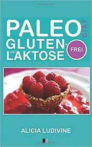 Paleo-Diät, gluten- und laktosefrei