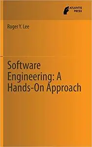 Software Engineering: A Hands-On Approach