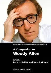 A Companion to Woody Allen (Wiley Blackwell Companions to Film Directors)