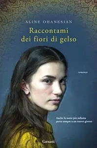 Aline Ohanesian - Raccontami dei fiori di gelso
