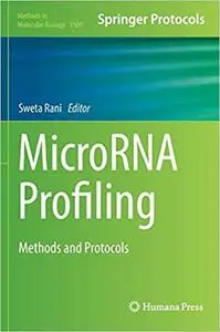 MicroRNA Profiling: Methods and Protocols