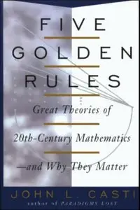 Five Golden Rules: Great Theories of 20th Century Mathematics and Why They Matter