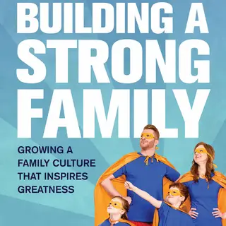 «Building A Strong Family» by Phil Strong
