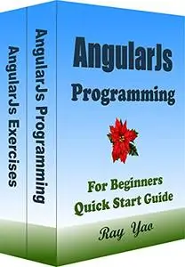 ANGULARJS Programming, For Beginners, Quick Start Guide: AngularJs Language Crash Course Tutorial & Exercises