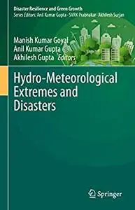 Hydro-Meteorological Extremes and Disasters