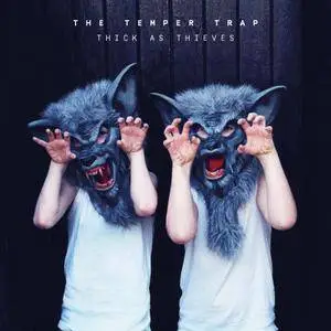 The Temper Trap - Thick As Thieves (Deluxe) (2016)