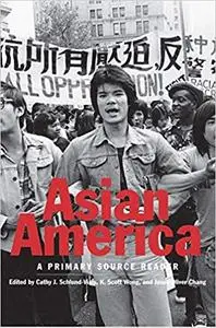 Asian America: A Primary Source Reader