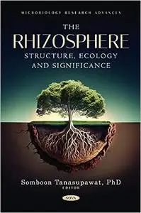 The Rhizosphere: Structure, Ecology and Significance