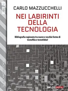 Nei labirinti della tecnologia (TechnoVisions)