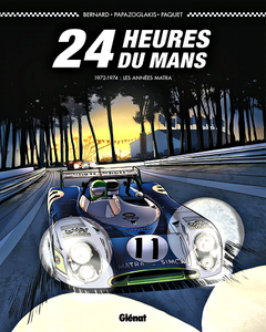 24 heures du Mans - Tome 4 - 1972-1974 : les années matra